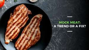 Read more about the article Mock Meat: A Trend or a fix?